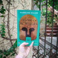 Review Trường ca Achilles - Madeline Miller